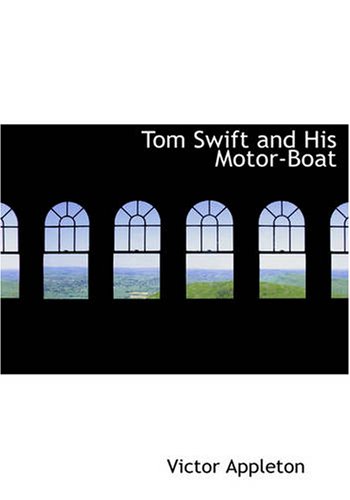 Stock image for Tom Swift and His Motor-Boat (Large Print Edition): or the Rivals of Lake Carlopa for sale by Revaluation Books