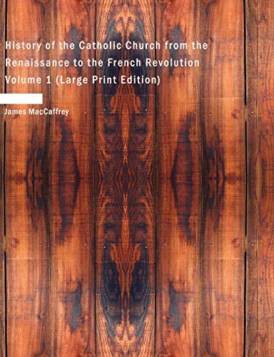 9781434619464: History of the Catholic Church from the Renaissance to the French Revolution Volume 1
