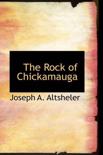 Stock image for The Rock of Chickamauga: A Story of the Western Crisis for sale by Revaluation Books