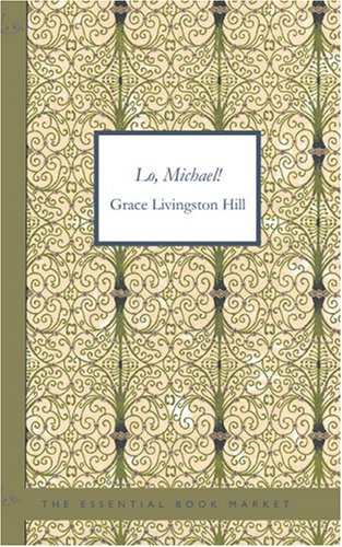 Lo Michael!: Lo Michael! - Grace Livingston Hill