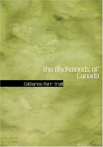 9781434624383: The Backwoods of Canada