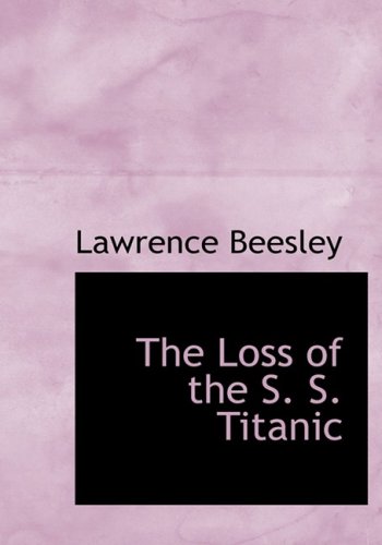 Imagen de archivo de The Loss of the S. S. Titanic a la venta por Revaluation Books