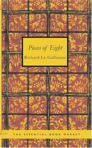 Pieces of Eight (9781434628695) by Gallienne, Richard Le