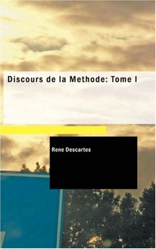 Discours de la MÃ©thode: Tome I (French Edition) (9781434630889) by Descartes, Rene