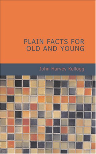 9781434635082: Plain Facts for Old and Young