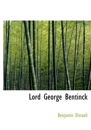 Lord George Bentinck: A Political Biography (9781434635839) by Disraeli, Benjamin