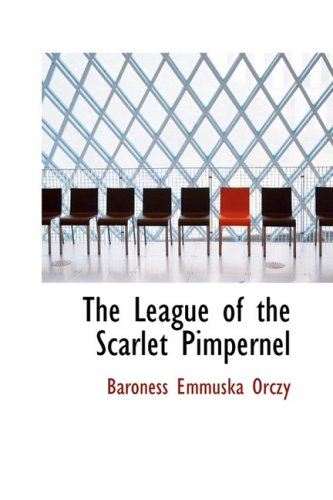 The League of the Scarlet Pimpernel (9781434638281) by Orczy, Baroness Emmuska
