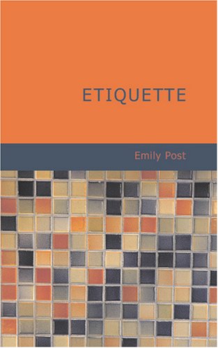 Imagen de archivo de Etiquette: In Society in Business in Politics and at Home a la venta por Books Unplugged