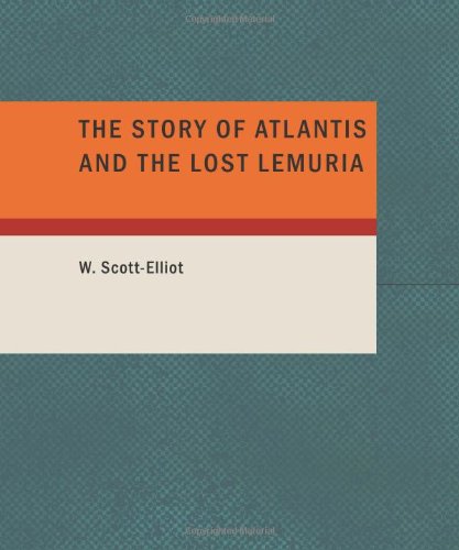 Beispielbild fr The Story of Atlantis and the Lost Lemuria (Large Print Edition) zum Verkauf von Revaluation Books