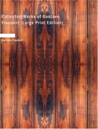 Collected Works of Gustave Flaubert (9781434640925) by Flaubert, Gustave