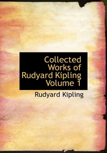 9781434641939: Collected Works of Rudyard Kipling Volume 1