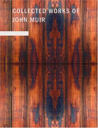 Collected Works of John Muir (9781434642189) by Muir, John