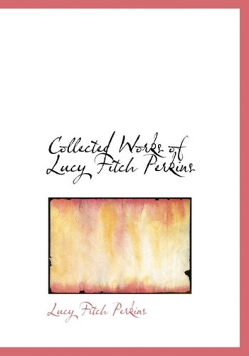 Collected Works of Lucy Fitch Perkins (9781434642233) by Perkins, Lucy Fitch