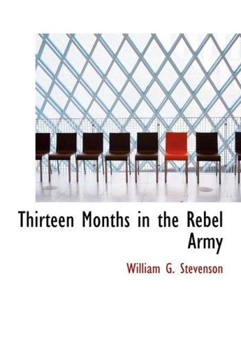 Stock image for Thirteen Months in the Rebel Army for sale by ThriftBooks-Dallas