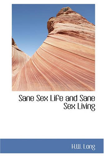 Imagen de archivo de Sane Sex Life and Sane Sex Living a la venta por Revaluation Books