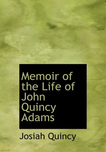 Beispielbild fr Memoir of the Life of John Quincy Adams zum Verkauf von Revaluation Books
