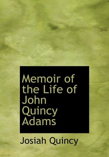 Stock image for Memoir of the Life of John Quincy Adams for sale by Revaluation Books