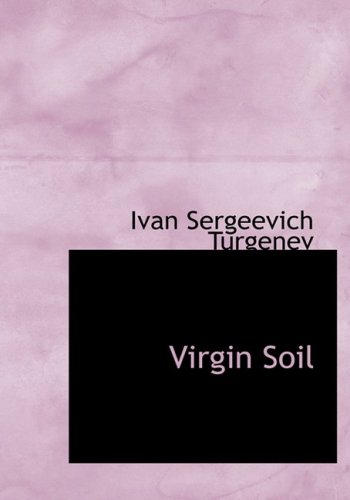 Virgin Soil (9781434647283) by Turgenev, Ivan Sergeevich