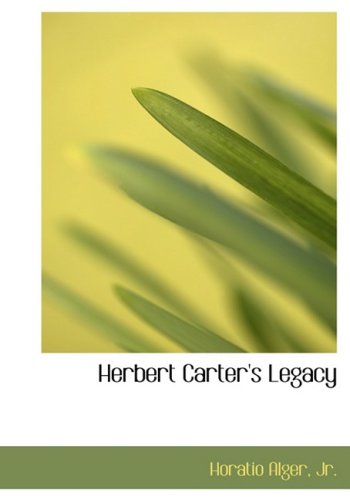 Herbert Carter's Legacy: Or: The Inventor's Son (9781434650689) by Jr., Horatio