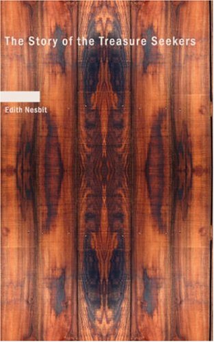 The Story of the Treasure Seekers: Being the Adventures of the Bastable Children in Search of a Fortune (9781434651631) by Nesbit, Edith