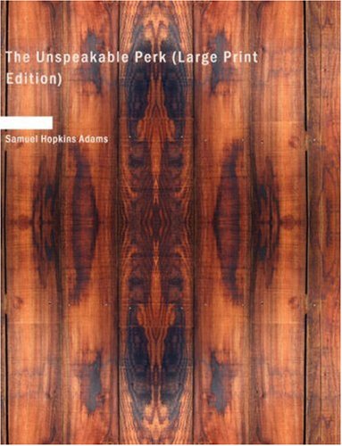 The Unspeakable Perk (9781434651860) by Adams, Samuel Hopkins