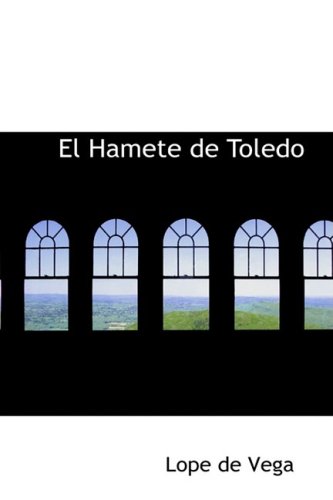 El Hamete de Toledo (Spanish Edition) (9781434652997) by Vega, Lope De