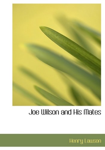 Joe Wilson and His Mates (9781434656483) by Lawson, Henry