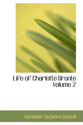 9781434656698: Life of Charlotte Bronte Volume 2