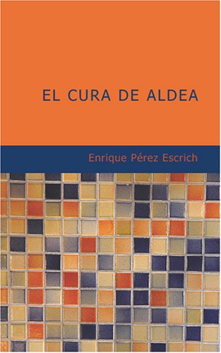 Imagen de archivo de El Cura de Aldea: Drama en Tres Actos en Verso (Spanish Edition) a la venta por Revaluation Books