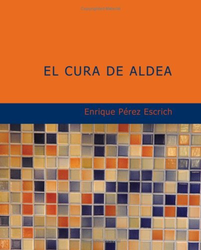 Imagen de archivo de El Cura de Aldea (Large Print Edition): Drama en Tres Actos en Verso (Spanish Edition) a la venta por Revaluation Books