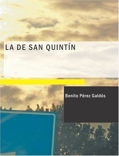 La de San Quintfn: Comedia en Tres Actos y en Prosa (Spanish Edition) (9781434657985) by GaldÃ³s, Benito PÃ©rez