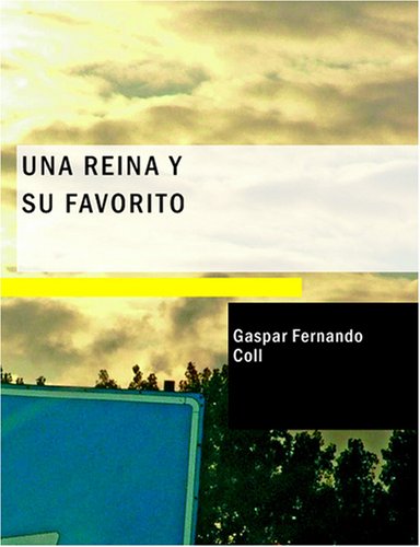 Imagen de archivo de Una Reina y su Favorito (Large Print Edition): Drama en Cinco Actos (Spanish Edition) a la venta por Revaluation Books