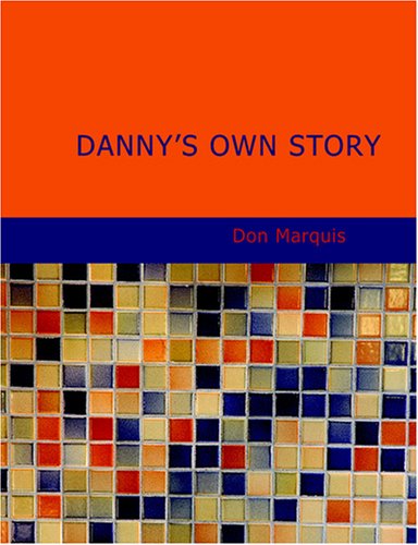 Danny's Own Story (9781434661111) by Marquis, Don