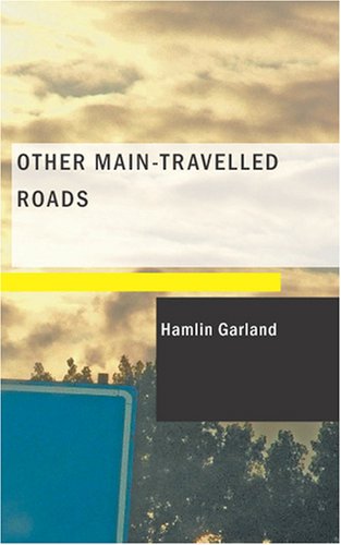 Other Main-Travelled Roads (9781434661326) by Garland, Hamlin
