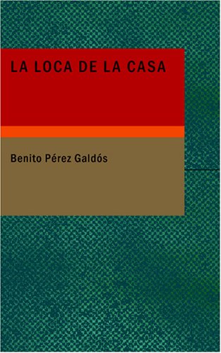 9781434661463: La Loca de la Casa: Comedia en Cuatro Actos