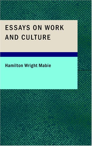 Essays on Work and Culture (9781434664044) by Mabie, Hamilton Wright