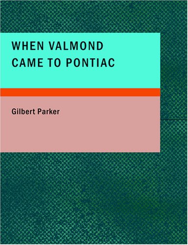 When Valmond Came to Pontiac: The Story of a Lost Napoleon (9781434665119) by Parker, Gilbert