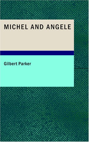 Michel and Angele: A Ladder of Swords (9781434665263) by Parker, Gilbert