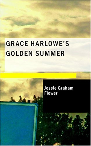 Stock image for Grace Harlowe's Golden Summer for sale by Revaluation Books