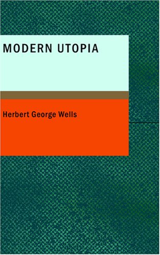 A Modern Utopia - Wells, Herbert George