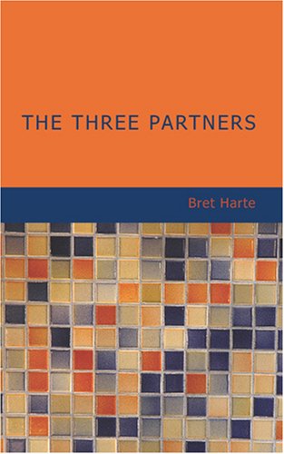 The Three Partners (9781434668349) by Harte, Bret