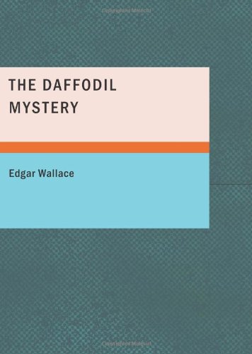 The Daffodil Mystery (9781434669551) by Wallace, Edgar