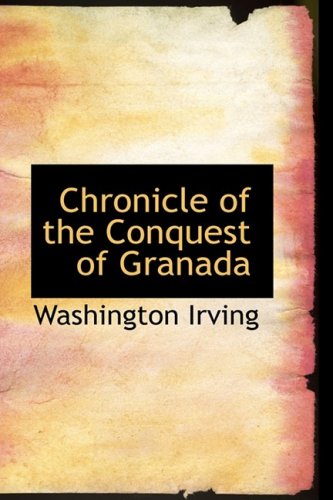 9781434671240: Chronicle of the Conquest of Granada