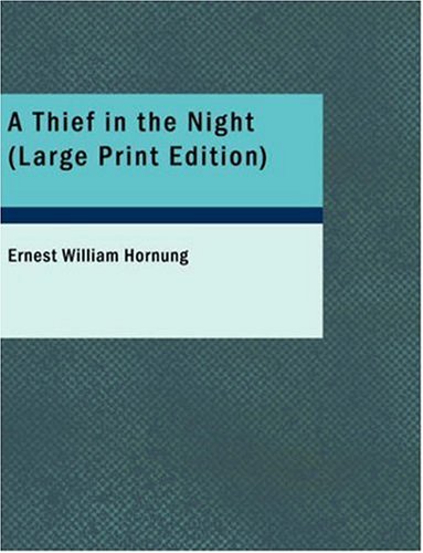 A Thief in the Night: A Book of Raffles' Adventures (9781434671974) by Hornung, Ernest William