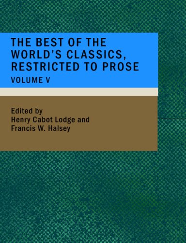 Imagen de archivo de The Best of the World's Classics: Restricted to Prose: Vol 5 a la venta por Revaluation Books