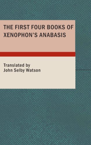 9781434672605: The First Four Books of Xenophon's Anabasis