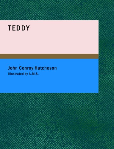 Teddy: The Story of a Little Pickle (9781434674555) by Hutcheson, John Conroy