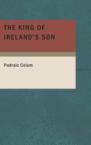 The King of Ireland's Son (9781434674623) by Colum, Padraic