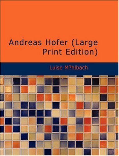 9781434674975: Andreas Hofer: An Historical Novel
