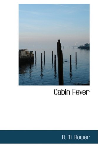 Cabin Fever (9781434677822) by Bower, B. M.